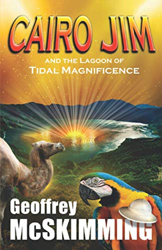 Stock image for Cairo Jim and the Lagoon of Tidal Magnificence: A Sumatran Tale of Splendour (The Cairo Jim Chronicles) for sale by Books Unplugged