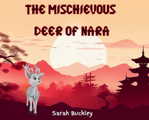 Stock image for The Mischievous Deer of Nara for sale by Big River Books