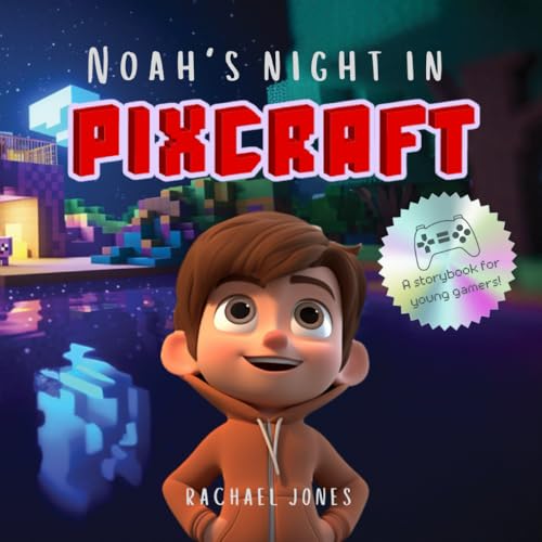 

Noah's Night in Pixcraft: A Storybook for Young Gamers!