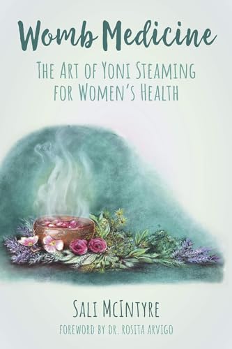 Stock image for Womb Medicine: The Art of Yoni Steaming for Women's Health for sale by GF Books, Inc.