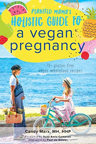 Imagen de archivo de Plantfed Mama's Holistic Guide to a Vegan Pregnancy a la venta por Goodwill of Colorado