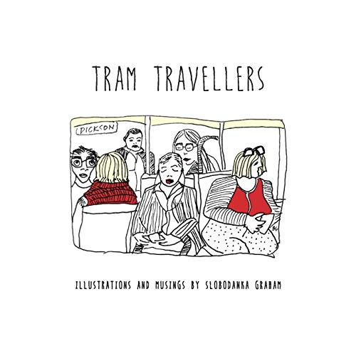 Beispielbild fr Tram Travellers: Illustrations and musings by Slobodanka Graham zum Verkauf von Books From California