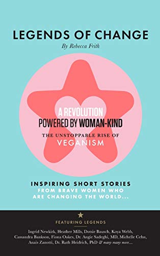 Stock image for Legends of Change: The unstoppable rise of veganism for sale by WorldofBooks