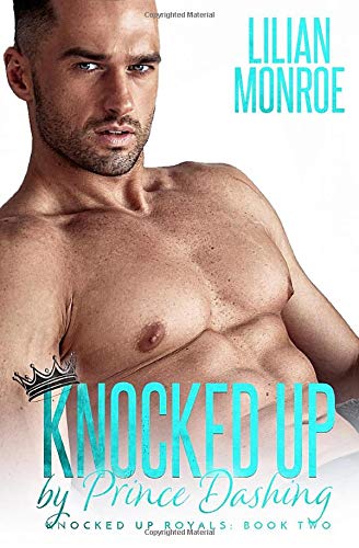 Beispielbild fr Knocked Up by Prince Dashing: An Accidental Pregnancy Romance (Knocked Up Royals) zum Verkauf von WorldofBooks