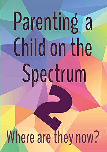 Stock image for Parenting a Child on the Spectrum 2 for sale by Lucky's Textbooks