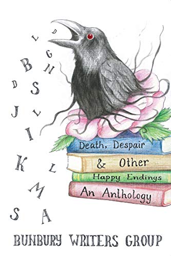 Beispielbild fr Death, Despair & Other Happy Endings: An Anthology of Short Stories, Flash Fiction, Poems and Plays zum Verkauf von WorldofBooks