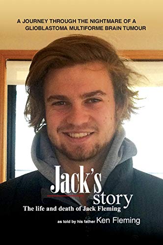 Stock image for Jack's Story A journey through the nightmare of a glioblastoma multiforme brain tumour for sale by PBShop.store US