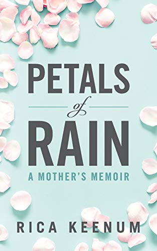 Beispielbild fr Petals of Rain : A Mother's Memoir zum Verkauf von Buchpark