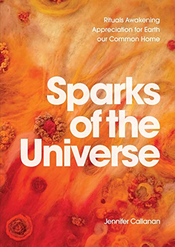 Beispielbild fr Sparks of the Universe: Rituals Awakening Appreciation for Earth our Common Home zum Verkauf von Reuseabook