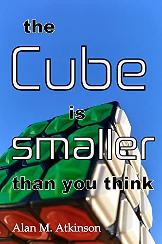 Beispielbild fr The Cube is smaller than you think zum Verkauf von ThriftBooks-Atlanta