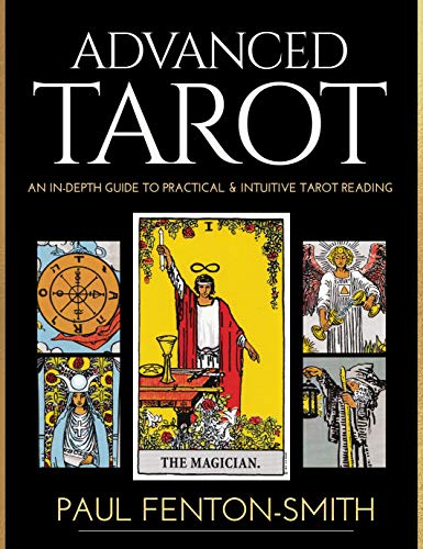 Stock image for Advanced Tarot: An in-Depth Guide to Practical & Intuitive Tarot Reading for sale by WorldofBooks