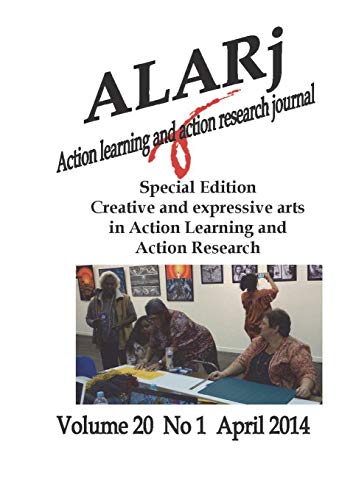 Imagen de archivo de ALAR Journal V20No1 Special Edition Creative and expressive arts in Action Learning and Action Research a la venta por PBShop.store US