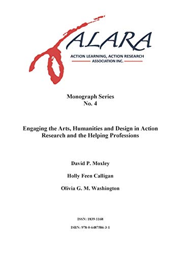 Stock image for ALARA Monograph 4 Engaging the Arts, Humanities and Design in Action Research and the Helping Professions for sale by PBShop.store US
