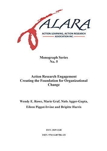 Stock image for ALARA Monograph 5 Action Research Engagement Creating the Foundation for Organizational Change for sale by PBShop.store US