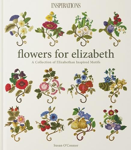 Stock image for Flowers for Elizabeth: A Collection of Elizabethan Inspired Motifs for sale by THE SAINT BOOKSTORE