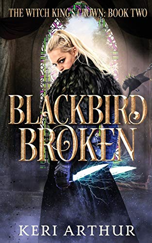Stock image for Blackbird Broken (The Witch Kings Crown) for sale by Zoom Books Company