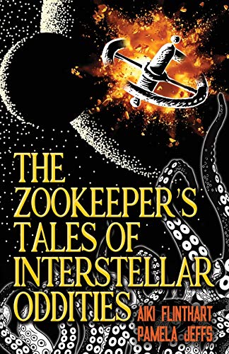 Stock image for The Zookeeper's Tales of Interstellar Oddities for sale by GF Books, Inc.