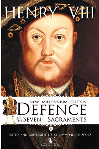 Imagen de archivo de Defence of the Seven Sacraments - New Millennium Edition a la venta por GreatBookPrices