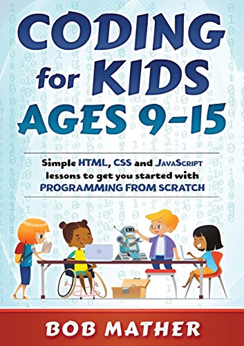 9780648852896: Coding for Kids Ages 9-15: Simple HTML, CSS and JavaScript lessons to get you started with Programming from Scratch