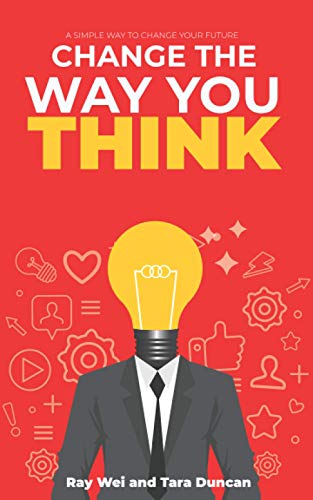 Stock image for Change The Way You Think: A Simple Way To Change Your Future for sale by GF Books, Inc.