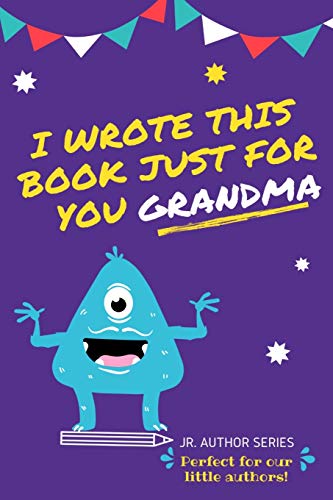 Beispielbild fr I Wrote This Book Just For You Grandma! : Fill In The Blank Book For Grandma/Mother's Day/Birthday's And Christmas For Junior Authors Or To Just Say They Love Their Grandma! (Book 2) zum Verkauf von Buchpark
