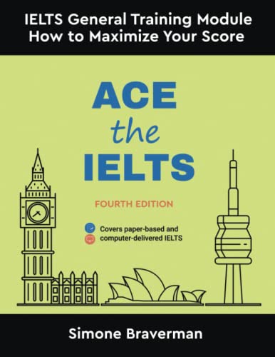 Stock image for Ace the IELTS: IELTS General Module - How to Maximize Your Score (Fourth Edition) for sale by GF Books, Inc.