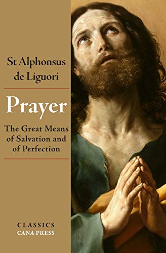 Beispielbild fr Prayer: The Great Means of Salvation and of Perfection zum Verkauf von GreatBookPrices