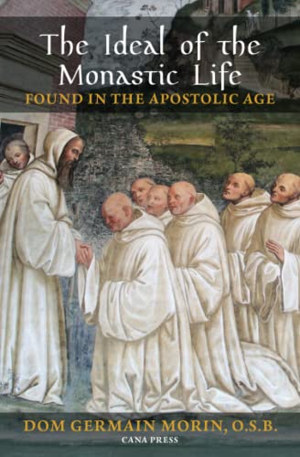 Beispielbild fr The Ideal of the Monastic Life Found in the Apostolic Age zum Verkauf von GreatBookPrices