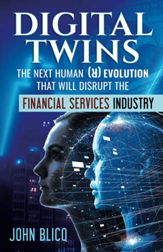 Imagen de archivo de Digital Twins The Next Human Revolution: that Will Disrupt The Financial Services Industry a la venta por ThriftBooks-Dallas