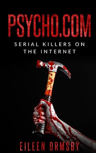 9780648882701: Psycho.com: serial killers on the internet: True crime stories of psychopaths who became online sensations