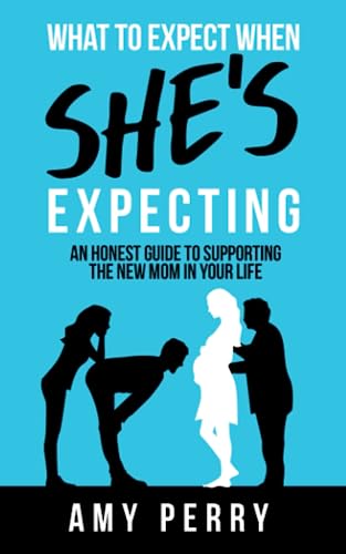 Immagine dell'editore per What To Expect When She's Expecting: An Honest Guide To Supporting The New Mom In Your Life venduto da ThriftBooks-Dallas