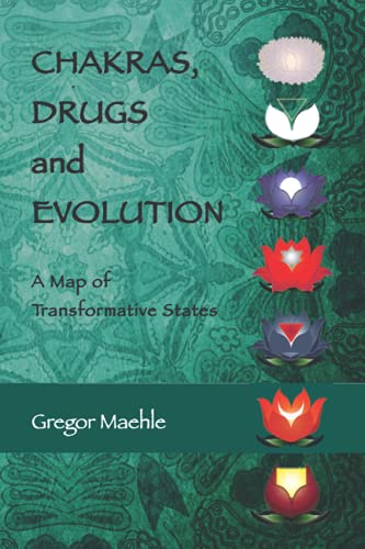 Stock image for CHAKRAS, DRUGS AND EVOLUTION : A Map of Transformative States for sale by GreatBookPrices