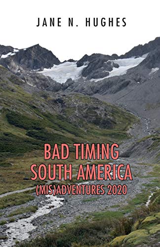 Stock image for BAD TIMING SOUTH AMERICA (MIS)ADVENTURES 2020 for sale by Lucky's Textbooks