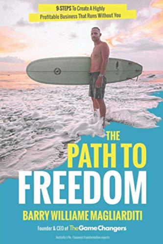 Imagen de archivo de The Path To Freedom: The 9 Steps To Create A Highly Profitable Business That Runs Without You a la venta por ThriftBooks-Dallas