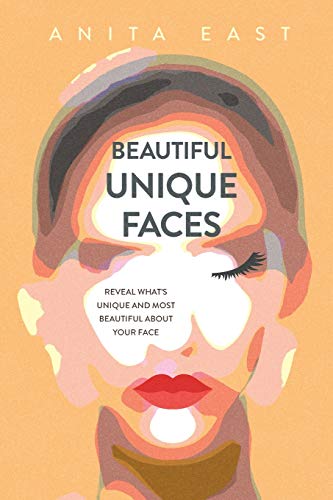 Stock image for Beautiful Unique Faces: Reveal whats unique and most beautiful about your face for sale by Goodwill Southern California
