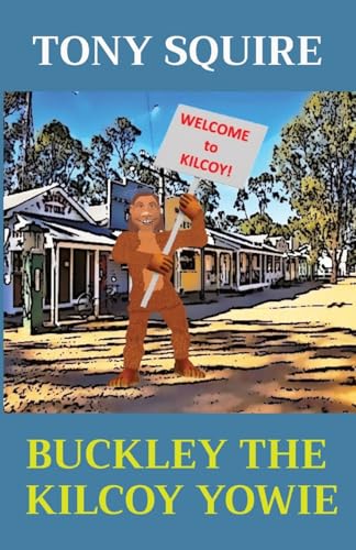 Stock image for Buckley the Kilcoy Yowie (Buckley the Yowie) for sale by Ebooksweb