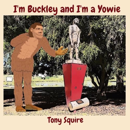Stock image for I'm Buckley and I'm a Yowie (Buckley the Yowie) for sale by Lucky's Textbooks
