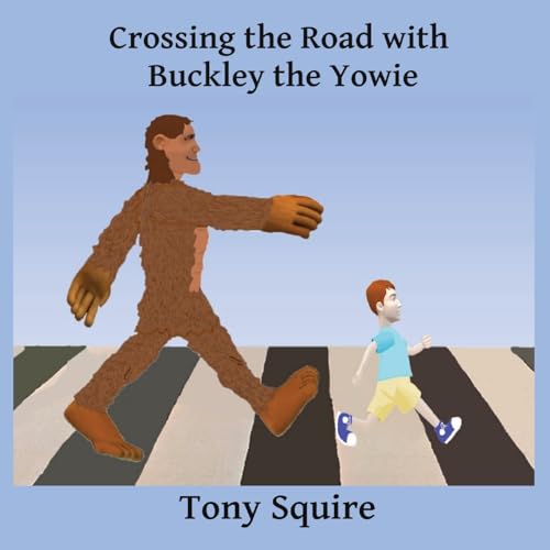 Stock image for Crossing the Road with Buckley the Yowie for sale by Lucky's Textbooks