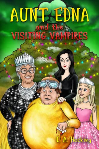 Imagen de archivo de AUNT EDNA and the Visiting Vampires: Book 2 of THE AUNT EDNA STORIES a la venta por GF Books, Inc.