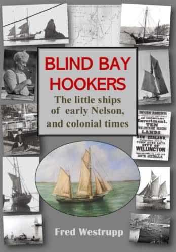 Stock image for Blind Bay Hookers: The Little Ships of Early Nelson, and Colonial Times for sale by GreatBookPrices