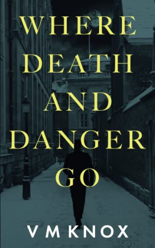Imagen de archivo de Where Death and Danger Go a la venta por ThriftBooks-Dallas