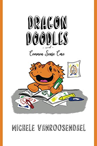 Stock image for Dragon Doodles and Common Sense Care (Bearded Dragons Coloring Books and Care Books) for sale by GF Books, Inc.