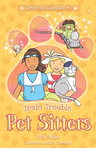 Imagen de archivo de Train Trouble: Pet Sitters: Dress Ups #1: A funny junior reader series (ages 5-8) with a sprinkle of magic a la venta por Ria Christie Collections