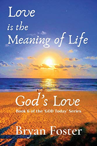 Beispielbild fr Love is the Meaning of Life: GOD's Love (6) (God Today') zum Verkauf von WorldofBooks