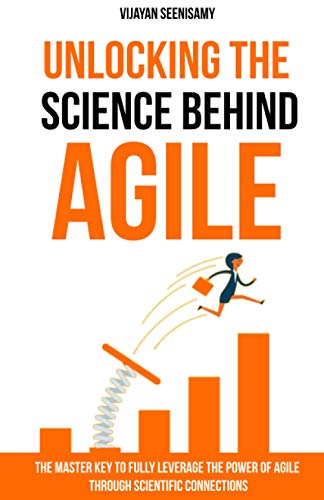 Stock image for Unlocking the Science Behind Agile: The master key to fully leverage the power of agile through scientific connections for sale by SecondSale