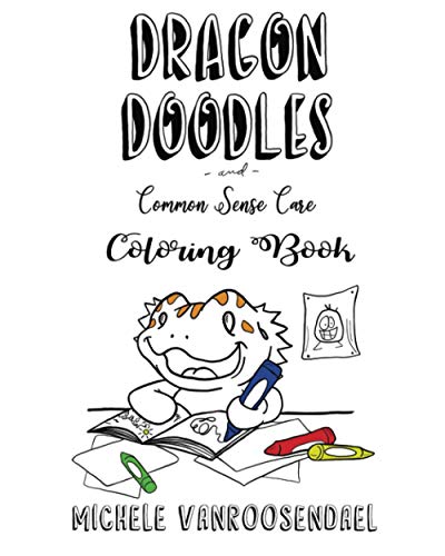 Stock image for Dragon Doodles and Common Sense Care Coloring Book (Bearded Dragons Coloring Books and Care Books) for sale by GF Books, Inc.