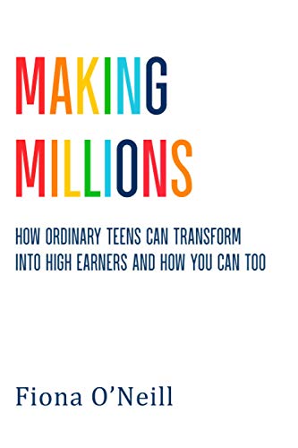 Stock image for Making Millions: How Ordinary Teens Can Transform Into High Earners and How You Can Too for sale by WorldofBooks
