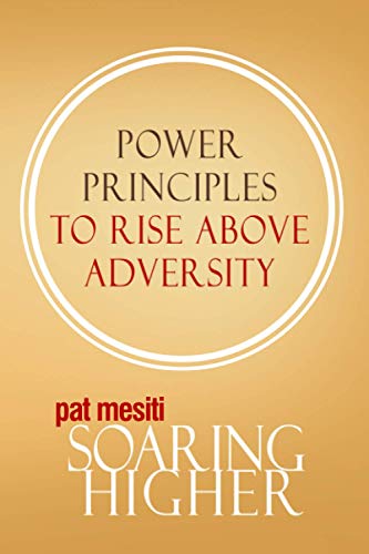 Beispielbild fr Soaring Higher: 54 Principles to Rise Above Adversity zum Verkauf von Book Deals