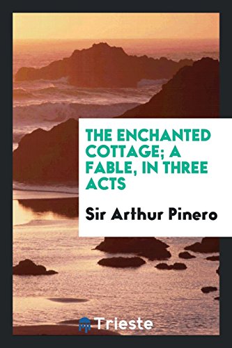 9780649004454: The enchanted cottage; a fable, in three acts