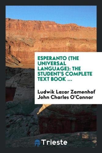 Beispielbild fr Esperanto (The Universal Language): The Student's Complete Text Book . zum Verkauf von AwesomeBooks